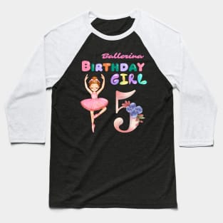 5th birthday ballerina girl Baseball T-Shirt